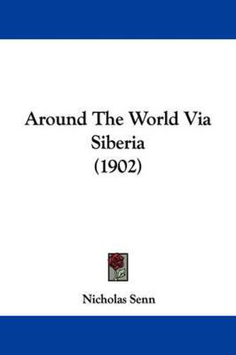 Cover image for Around the World Via Siberia (1902)