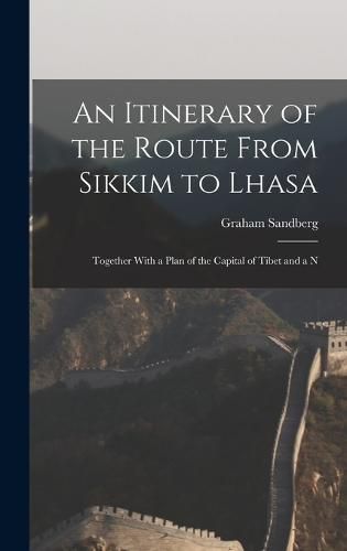 Cover image for An Itinerary of the Route From Sikkim to Lhasa