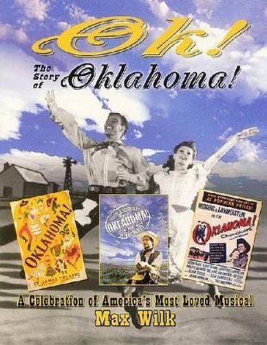 Cover image for OK! The Story of Oklahoma!: A Celebration of America's Most Beloved Musical