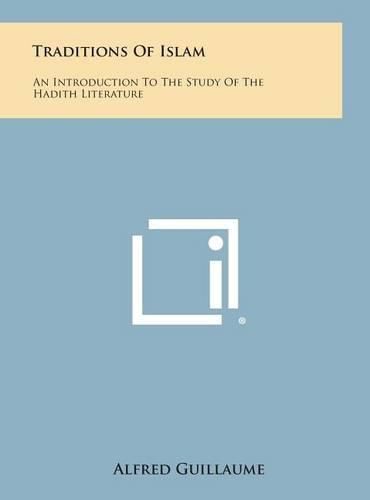 Cover image for Traditions of Islam: An Introduction to the Study of the Hadith Literature