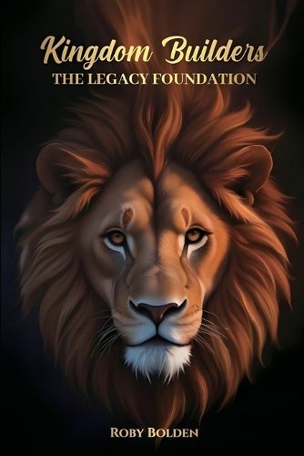 Cover image for Kingdom Builders, The Legacy Foundation