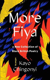 Cover image for More Fiya: A New Collection of Black British Poetry