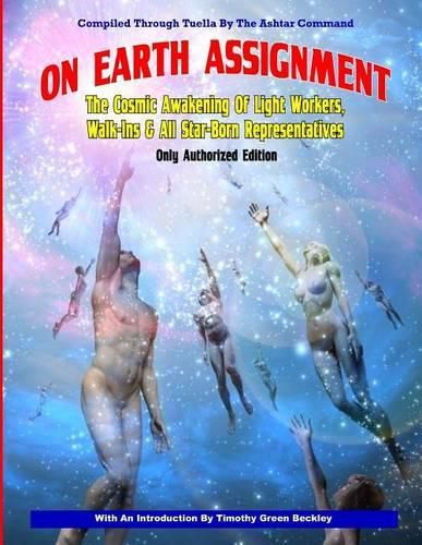 Cover image for On Earth Assignment: The Cosmic Awakening of Light Workers, Walk-Ins & All Star: Updated - Only Authorized Edition