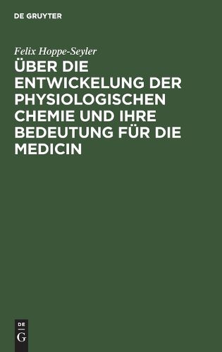 Cover image for UEber Die Entwickelung Der Physiologischen Chemie Und Ihre Bedeutung Fuer Die Medicin