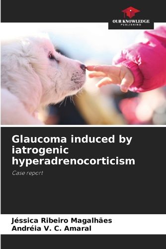 Cover image for Glaucoma induced by iatrogenic hyperadrenocorticism