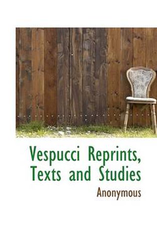 Cover image for Vespucci Reprints, Texts and Studies