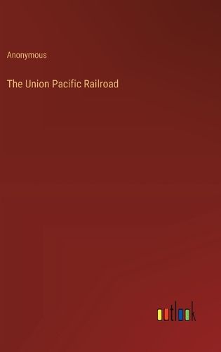 The Union Pacific Railroad