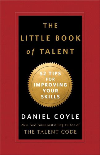 Cover image for The Little Book of Talent: 52 Tips for Improving Your Skills