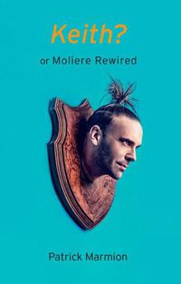 Cover image for Keith?: Or Moliere Rewired