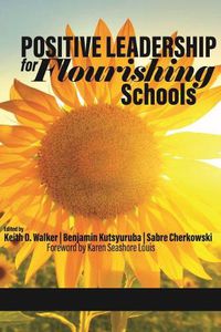 Cover image for Positive Leadership for Flourishing Schools