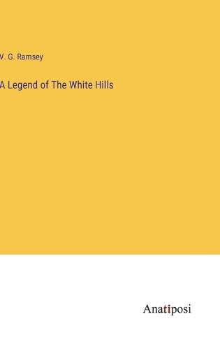 Cover image for A Legend of The White Hills