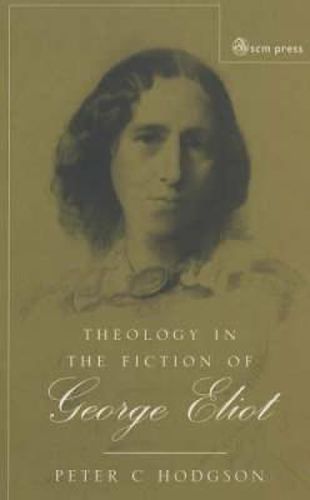 Cover image for Theology in the Fiction of George Eliot: The Mystery Beneath the Real