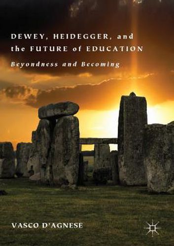 Cover image for Dewey, Heidegger, and the Future of Education: Beyondness and Becoming