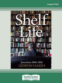 Cover image for Shelf Life: Journalism 2000-2021