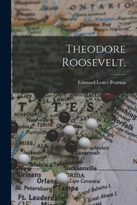Cover image for Theodore Roosevelt,