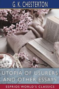 Cover image for Utopia of Usurers and Other Essays (Esprios Classics)