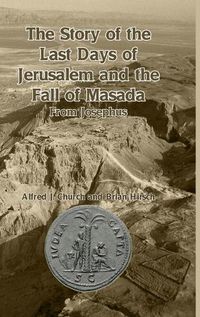 Cover image for The Story of the Last Days of Jerusalem and the Fall of Masada