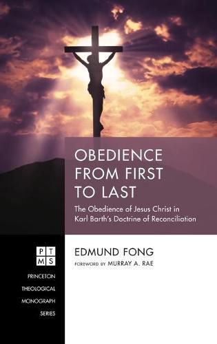 Cover image for Obedience from First to Last: The Obedience of Jesus Christ in Karl Barth's Doctrine of Reconciliation