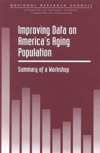 Cover image for Improving Data on America's Aging Population: Summary of a Workshop