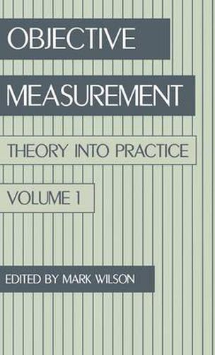 Objective Measurement: Theory Into Practice, Volume 1