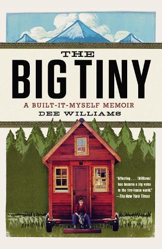 Cover image for The Big Tiny: A Built-It-Myself Memoir