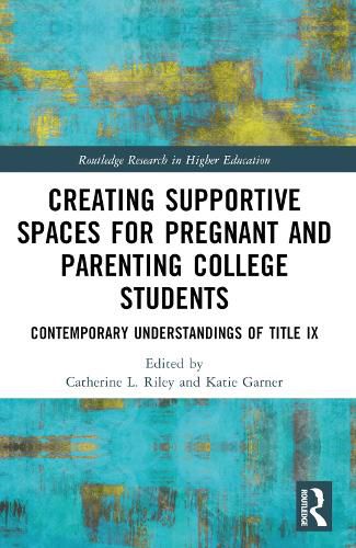Cover image for Creating Supportive Spaces for Pregnant and Parenting College Students