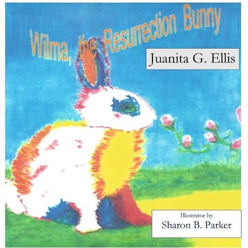 Cover image for Wilma, the Resurrection Bunny