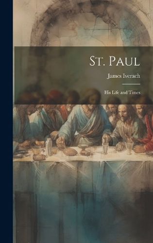 Cover image for St. Paul; His Life and Times