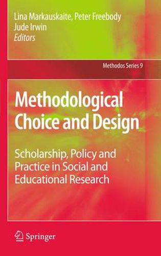 Cover image for Methodological Choice and Design: Scholarship, Policy and Practice in Social and Educational Research