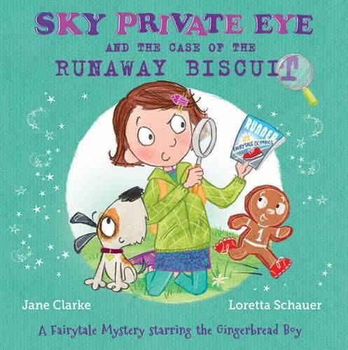 Cover image for Sky Private Eye and the Case of the Runaway Biscuit: A Fairytale Mystery Starring the Gingerbread Boy