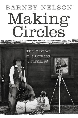 Cover image for Making Circles: The Memoir of a Cowboy Journalist