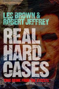 Cover image for Real Hard Cases: True Crime from the Streets