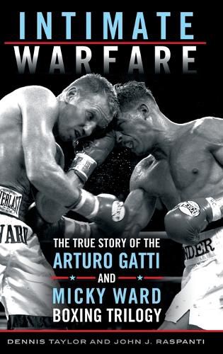 Cover image for Intimate Warfare: The True Story of the Arturo Gatti and Micky Ward Boxing Trilogy