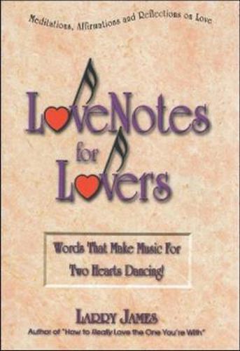 Cover image for Love Notes for Lovers: Words That Make Music For Two Hearts Dancing