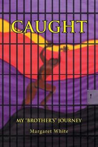 Cover image for Caught: My Brother's Journey