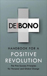Cover image for Handbook for a Positive Revolution: The Five Success Principles for Personal and Global Change