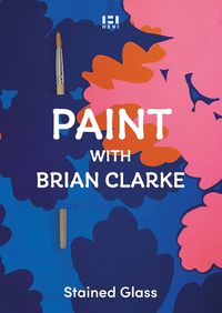 Cover image for Magic Paint with Brian Clarke