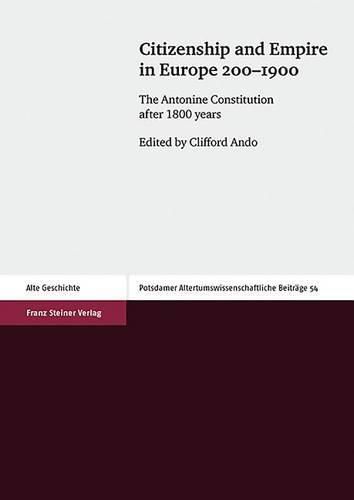 Cover image for Citizenship and Empire in Europe 200-1900: The Antonine Constitution After 1800 Years