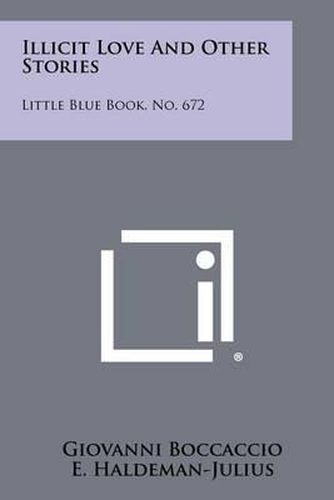 Illicit Love and Other Stories: Little Blue Book, No. 672