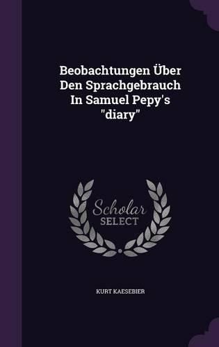 Cover image for Beobachtungen Uber Den Sprachgebrauch in Samuel Pepy's Diary