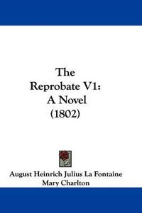 Cover image for The Reprobate V1: A Novel (1802)