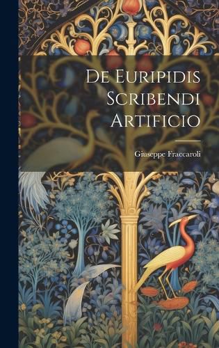 Cover image for De Euripidis Scribendi Artificio