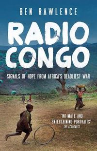 Cover image for Radio Congo: Signals of Hope from Africa's Deadliest War