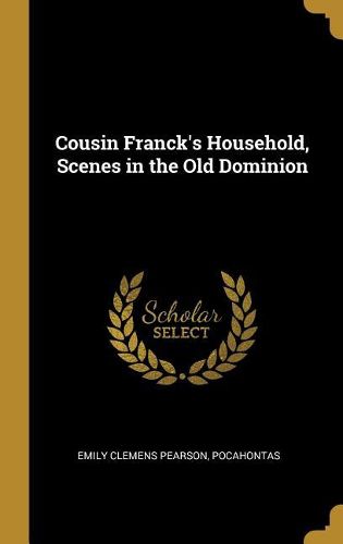 Cover image for Cousin Franck's Household, Scenes in the Old Dominion