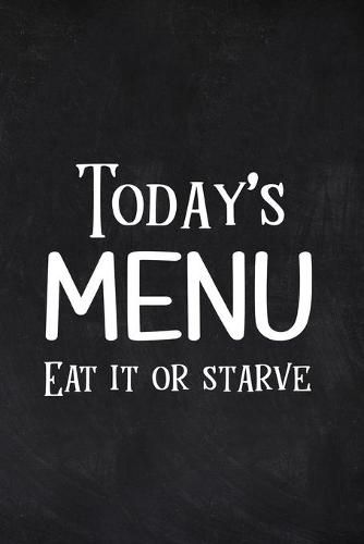 Cover image for Today's Menu Eat it or Starve