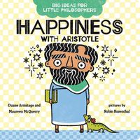Cover image for Big Ideas for Little Philosophers: Happiness with Aristotle