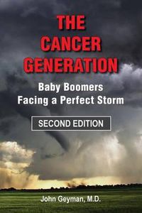 Cover image for The Cancer Generation: Baby Boomers Facing a Perfect Storm