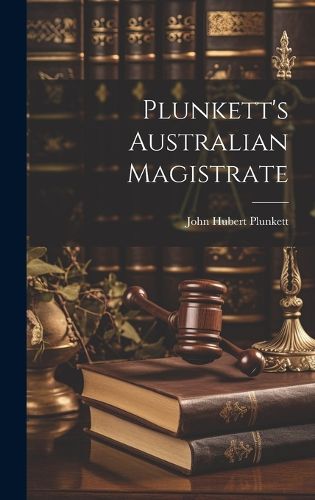 Cover image for Plunkett's Australian Magistrate