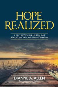 Cover image for Hope Realized: A Daily Meditation Journal for Healing, Growth and Transformation