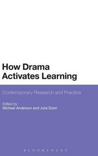 Cover image for How Drama Activates Learning: Contemporary Research and Practice